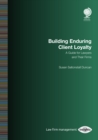 Building Enduring Client Loyalty : A Guide for Lawyers and Their Firms - eBook