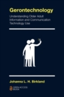 Gerontechnology : Understanding Older Adult Information and Communication Technology Use - Book