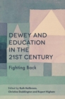 Dewey and Education in the 21st Century : Fighting Back - eBook