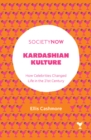 Kardashian Kulture : How Celebrities Changed Life in the 21st Century - eBook