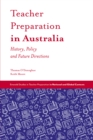 Teacher Preparation in Australia : History, Policy and Future Directions - Book