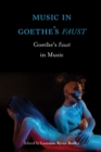 Music in Goethe's <I>Faust</I> : Goethe's <I>Faust</I> in Music - eBook
