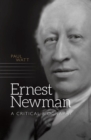 Ernest Newman : A Critical Biography - eBook