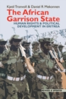 The African Garrison State : Human Rights & Political Development in Eritrea REVISED AND UPDATED - eBook
