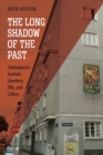 The Long Shadow of the Past : Contemporary Austrian Literature, Film, and Culture - eBook