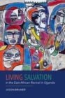 Living Salvation in the East African Revival in Uganda - eBook