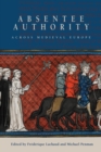 Absentee Authority across Medieval Europe - eBook