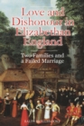 Love and Dishonour in Elizabethan England : Two Families and a Failed Marriage - eBook