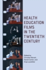 Health Education Films in the Twentieth Century - eBook