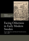 Facing Otherness in Early Modern Sweden : Travel, Migration and Material Transformations, 1500-1800 - eBook