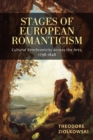 Stages of European Romanticism : Cultural Synchronicity across the Arts, 1798-1848 - eBook