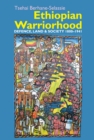 Ethiopian Warriorhood : Defence, Land and Society 1800-1941 - eBook