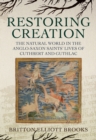 Restoring Creation: The Natural World in the Anglo-Saxon Saints' Lives of Cuthbert and Guthlac - eBook