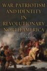 War, Patriotism and Identity in Revolutionary North America - eBook