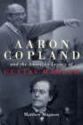 Aaron Copland and the American Legacy of Gustav Mahler - eBook