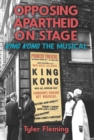 Opposing Apartheid on Stage : King Kong the Musical - eBook