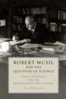 Robert Musil and the Question of Science : Ethics, Aesthetics, and the Problem of the Two Cultures - eBook