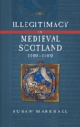 Illegitimacy in Medieval Scotland, 1100-1500 - eBook