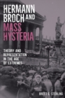 Hermann Broch and Mass Hysteria : Theory and Representation in the Age of Extremes - eBook