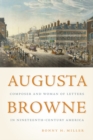 Augusta Browne : Composer and Woman of Letters in Nineteenth-Century America - eBook
