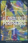 Globalized Peripheries : Central Europe and the Atlantic World, 1680-1860 - eBook