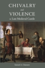 Chivalry and Violence in Late Medieval Castile - eBook