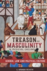 Treason and Masculinity in Medieval England : Gender, Law and Political Culture - eBook