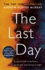 The Last Day : The gripping must-read thriller by the Sunday Times bestselling author - Book
