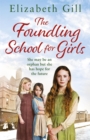 The Foundling School for Girls : She may be an orphan but she has hope for the future - eBook