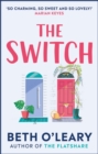 The Switch : the joyful and uplifting novel from the author of The Flatshare - eBook