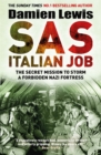 SAS Italian Job : The Secret Mission to Storm a Forbidden Nazi Fortress - Book