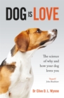 Dog is Love : Why and How Your Dog Loves You - Book