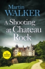 A Shooting at Chateau Rock : A terrific mystery full of local colour and Bruno's Gallic charm - eBook