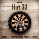 Hut 33: The Complete Series 1-3 : The hit BBC Radio 4 comedy - eAudiobook