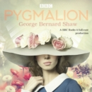 Pygmalion : A brand new BBC Radio 4 drama plus the story of the play's scandalous opening night - eAudiobook