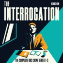 The Interrogation: The Complete Series 1-5 - eAudiobook