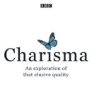 Charisma : An exploration of that elusive quality - eAudiobook