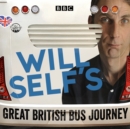 Will Self's Great British Bus Journey - eAudiobook