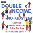Double Income, No Kids Yet : The Complete Series 1-3 - eAudiobook