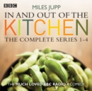 In and Out of the Kitchen : The Complete Series 1-4 - eAudiobook