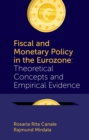 Fiscal and Monetary Policy in the Eurozone : Theoretical Concepts and Empirical Evidence - Book
