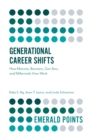 Generational Career Shifts : How Matures, Boomers, Gen Xers, and Millennials View Work - Book