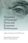 Dynamics of Financial Stress and Economic Performance : Insights and Analysis from the World Economy - Book