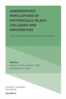 Underserved Populations at Historically Black Colleges and Universities : The Pathway to Diversity, Equity, and Inclusion - Book