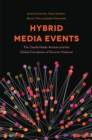 Hybrid Media Events : The Charlie Hebdo Attacks and the Global Circulation of Terrorist Violence - Book