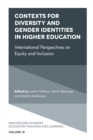 Contexts for Diversity and Gender Identities in Higher Education : International Perspectives on Equity and Inclusion - Book