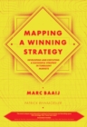 Mapping a Winning Strategy : Developing and Executing a Successful Strategy in Turbulent Markets - Book