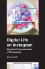 Digital Life on Instagram : New Social Communication of Photography - eBook