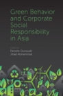 Green Behavior and Corporate Social Responsibility in Asia - Book