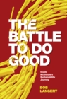 The Battle To Do Good : Inside McDonald's Sustainability Journey - eBook